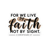 For We Live By Faith, Not By Sight Kiss-Cut Stickers - My Faith My Father