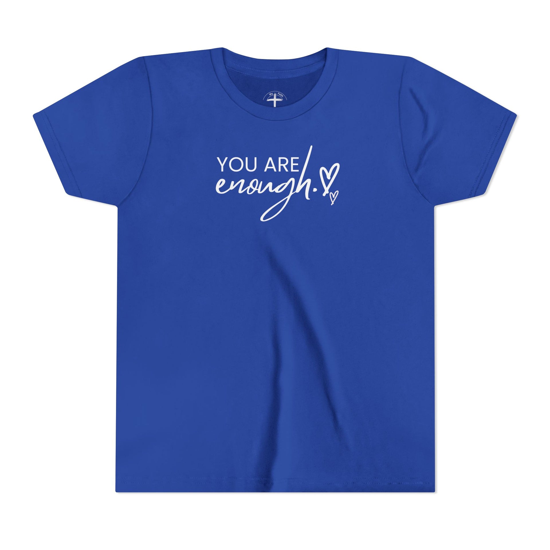 You Are Enough Youth T-Shirt - My Faith My Father