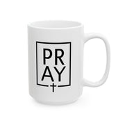 Pray  + Cross Ceramic Coffee Mug - My Faith My Father