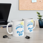 Wake Up Pray Up Ceramic Mug - My Faith My Father