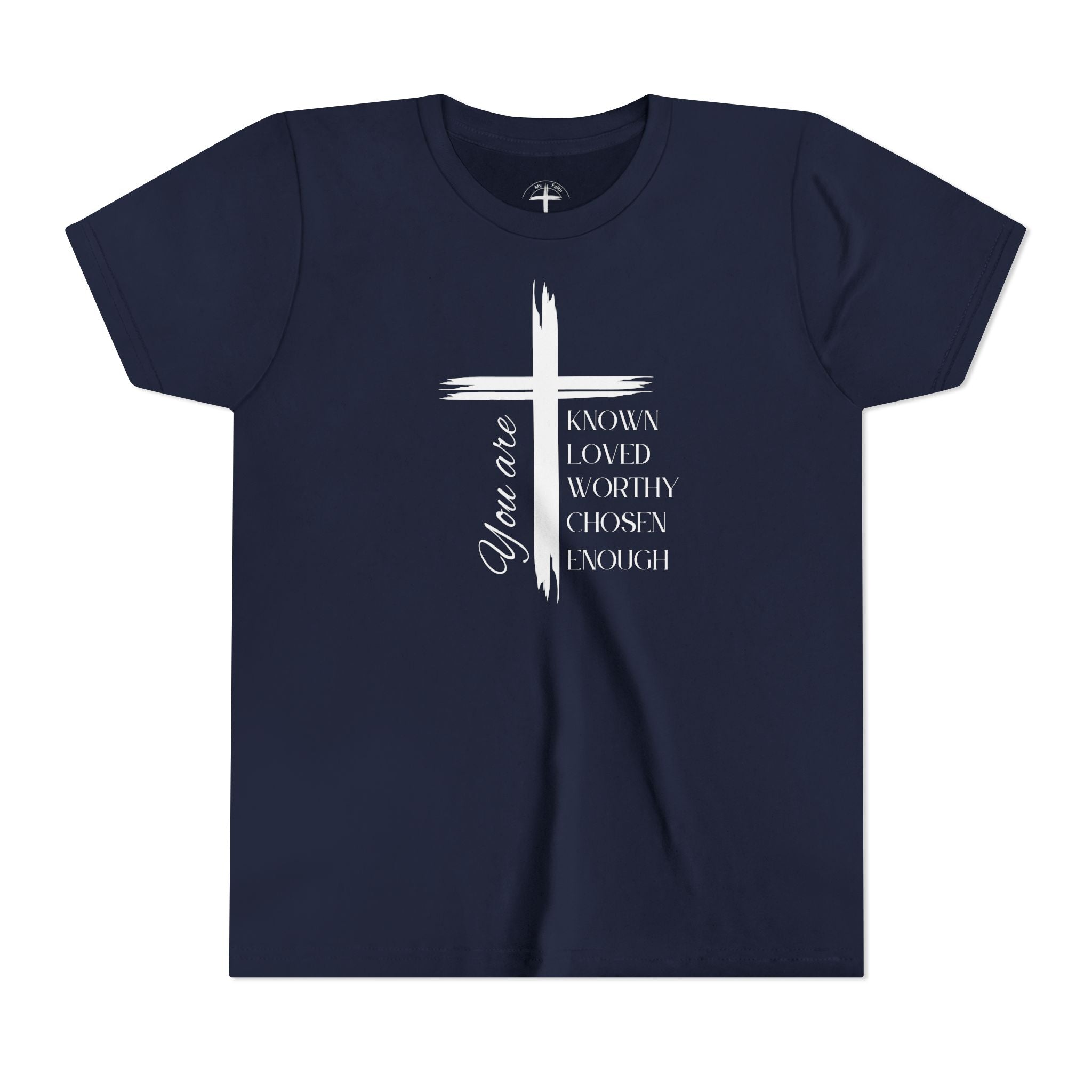 You Are Known, Loved, Worthy, Chosen Unisex Youth T-Shirt