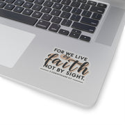 For We Live By Faith, Not By Sight Kiss-Cut Stickers - My Faith My Father
