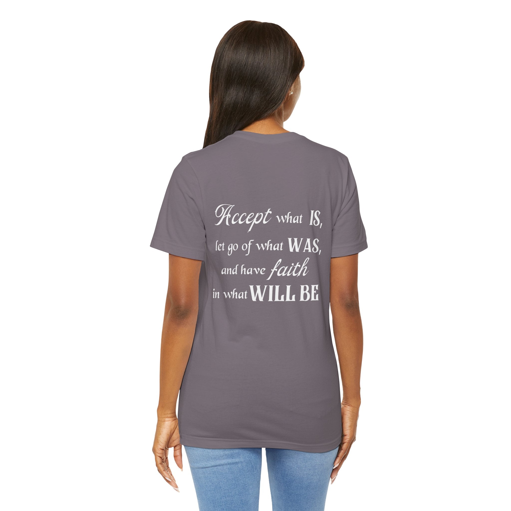 Accept What Is Unisex T-Shirt