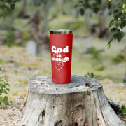 God Is Enough 22oz Copper Insulated Travel Mug - My Faith My Father