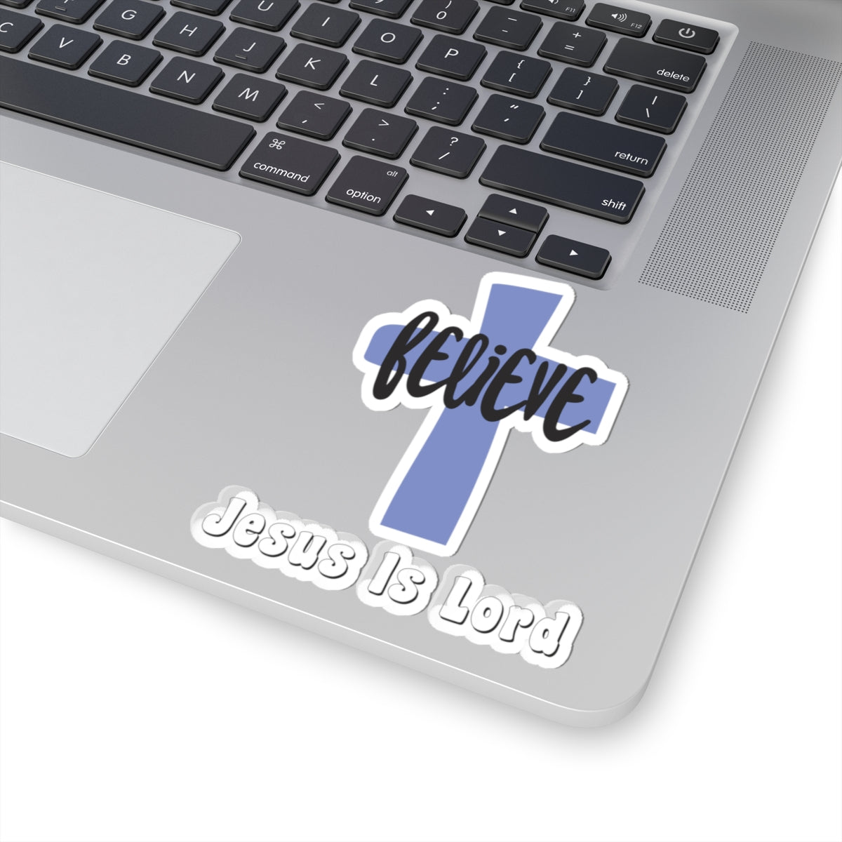 Believe Jesus Is Lord Kiss-Cut Stickers - My Faith My Father