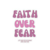 Faith Over Fear Kiss-Cut Stickers - My Faith My Father