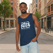 For We Live By Faith Unisex Relaxed Fit Tank Top - My Faith My Father