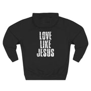 Love Like Jesus Hoodie - My Faith My Father