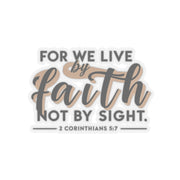 For We Live By Faith, Not By Sight Kiss-Cut Stickers - My Faith My Father