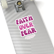 Faith Over Fear Kiss-Cut Stickers - My Faith My Father