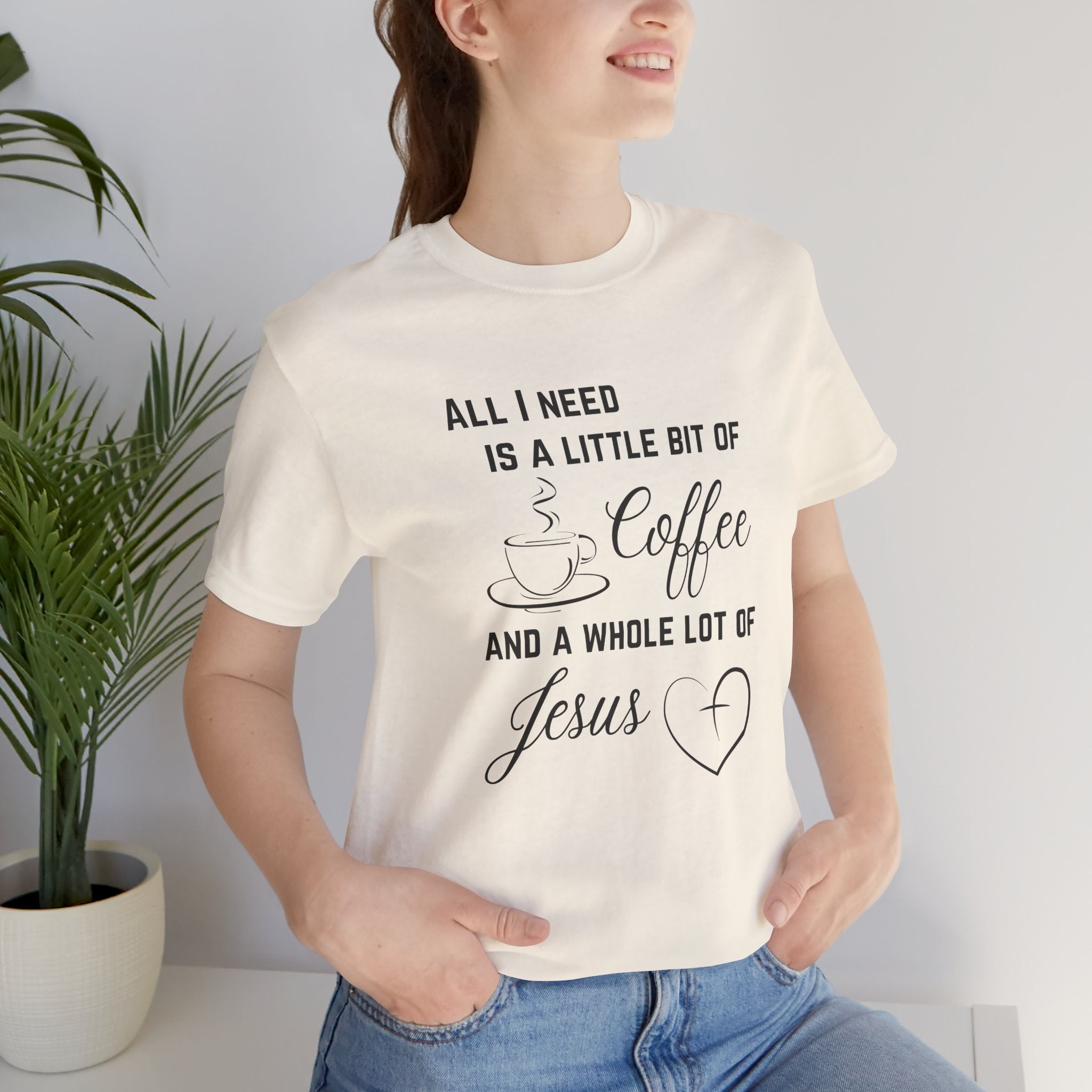 All I Need Unisex T-Shirt