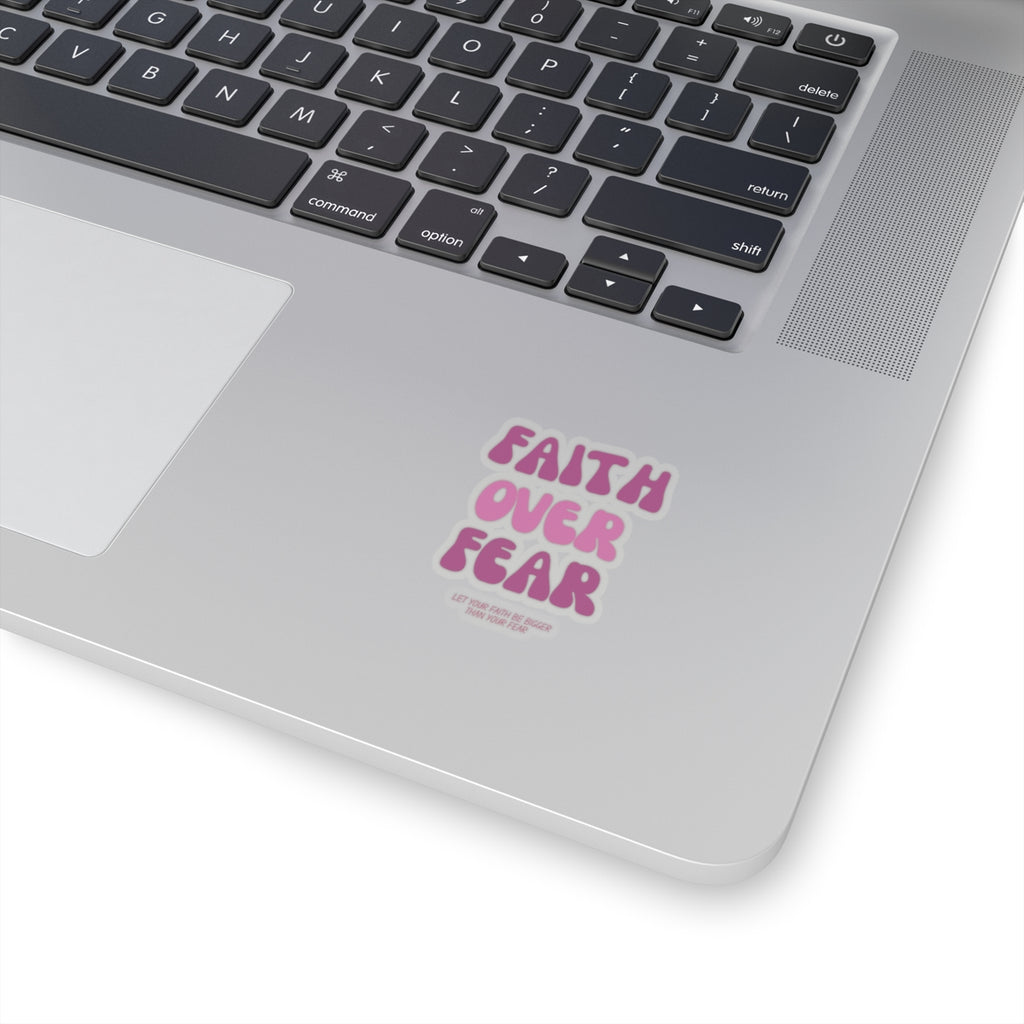 Faith Over Fear Kiss-Cut Stickers - My Faith My Father