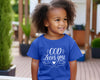 God Loves You Toddler T-Shirt - My Faith My Father