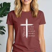 You Are Known Loved Worthy Chosen Enough Women's Tee - My Faith My Father