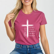 You Are Known Loved Worthy Chosen Enough Women's Tee - My Faith My Father