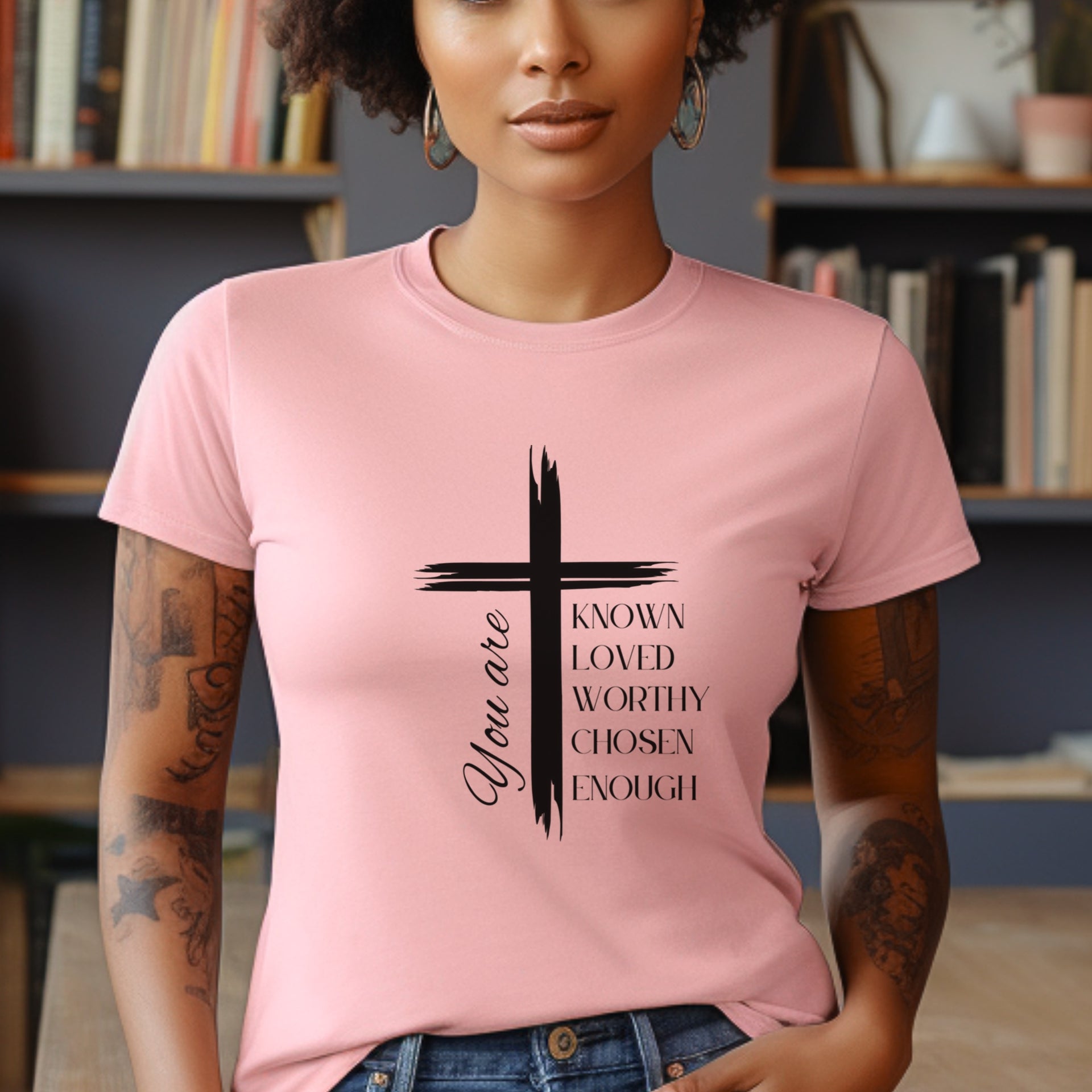 You Are Known Loved Worthy Chosen Enough Women's Tee - My Faith My Father