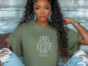 God Will Never Leave You Unisex Relaxed Fit T-Shirt - My Faith My Father
