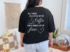 All I Need Is A Little Bit Of Coffee And A Whole Lot Of Jesus Unisex Relaxed Fit T-Shirt