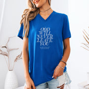 God Will Never Leave You V-Neck T-Shirt - My Faith My Father