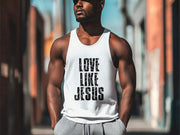 Love Like Jesus True - to -Size Unisex Tank Top - My Faith My Father