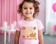 Let Us Come Before Him With Thanksgiving Toddler Short Sleeve T-Shirt - My Faith My Father