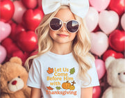 Let Us Come Before Him With Thanksgiving Toddler Short Sleeve T-Shirt - My Faith My Father