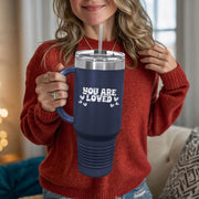 You Are Loved 40oz Insulated Travel Mug - My Faith My Father