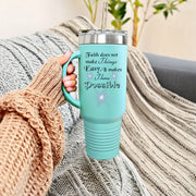 Faith Does Not Make Things Easy 40oz Insulated Travel Mug - My Faith My Father