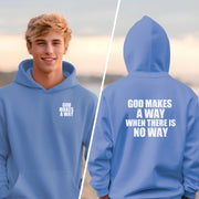 God Makes A Way When There Is No Way Unisex Hoodie - My Faith My Father