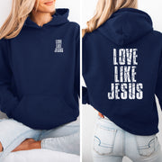 Love Like Jesus Unisex Hoodie - My Faith My Father