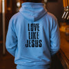 Love Like Jesus Unisex Hoodie