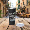 Renewed Through God 22oz Stainless Steel Copper Vacuum Insulated Tumbler