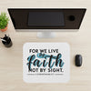 For We Live By Faith, Not by Sight Mouse Pad – Christian Inspirational Desk Accessory