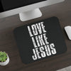 Love Like Jesus Mouse Pad – Christian Desk Accessory, Motivational Office Décor, Faith-Based Gift
