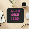 Faith Over Fear Mouse Pad