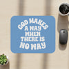 God Makes A Way When There Is No Way Mouse Pad