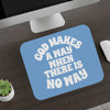 God Makes A Way When There Is No Way Mouse Pad