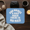 God Makes A Way When There Is No Way Mouse Pad