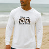 For We Live By Faith Not By Sight Unisex Relaxed Fit Long Sleeve T-Shirt