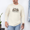 For We Live By Faith Not By Sight Unisex Relaxed Fit Long Sleeve T-Shirt