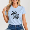God Is Always There Woman's Favorite Tee