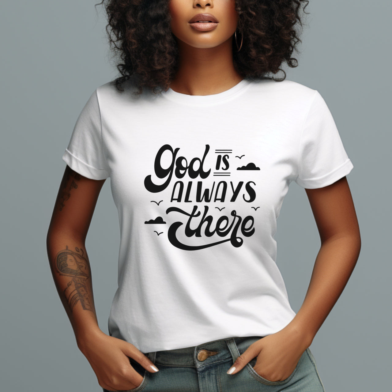 God Is Always There Woman's Favorite Tee