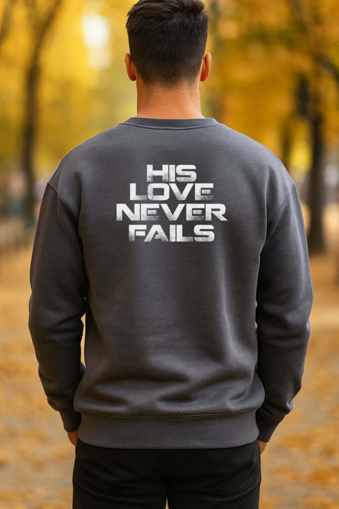 His Love Never Fails Unisex Crewneck Sweatshirt