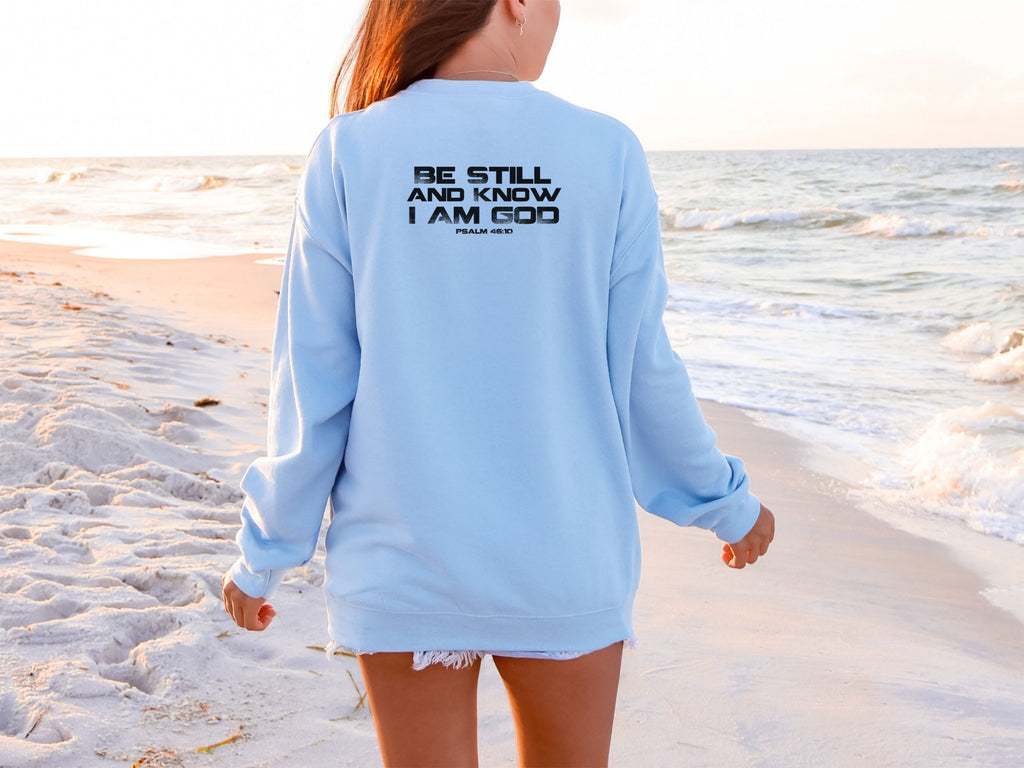Be Still And Know That I Am God Unisex Crewneck Sweatshirt