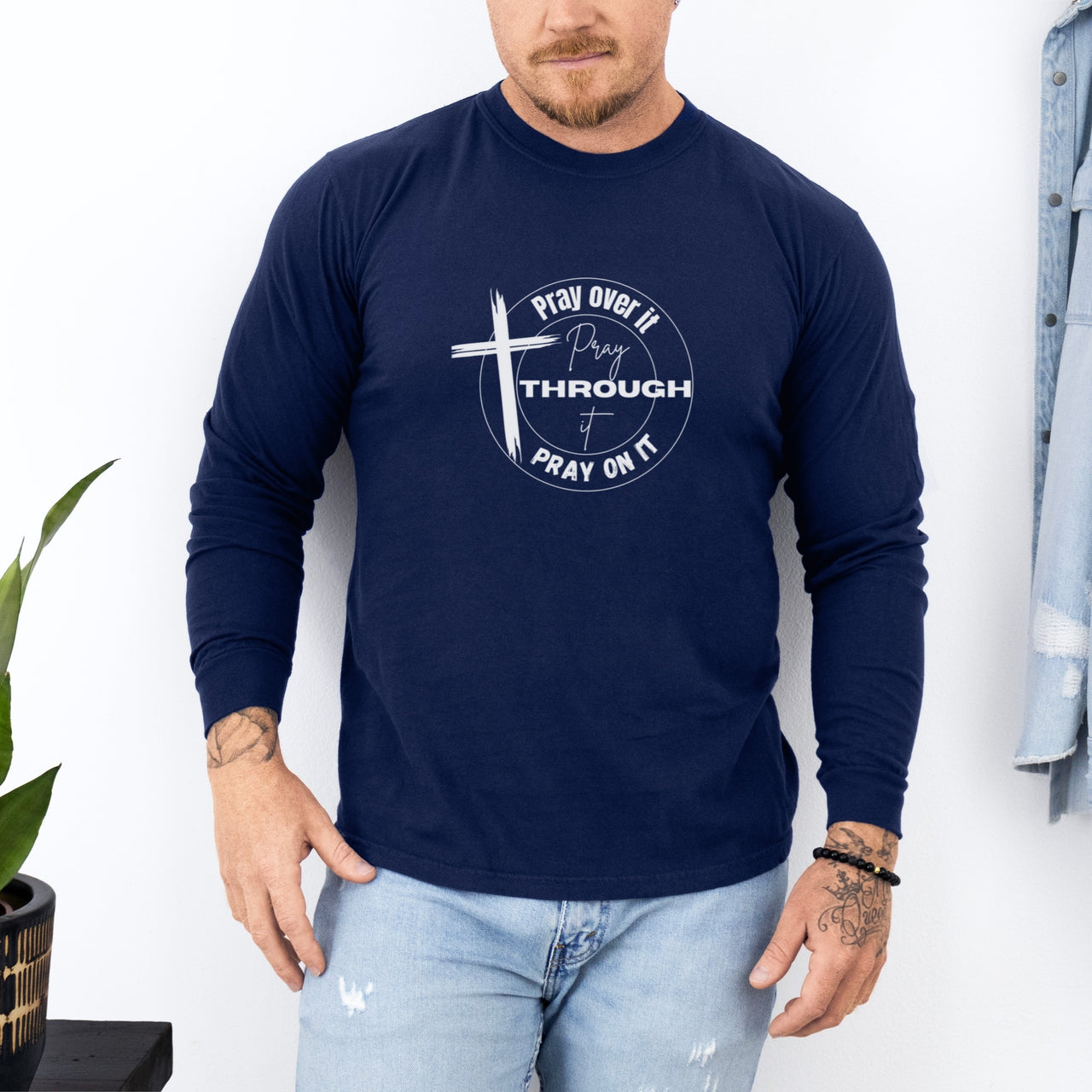 Pray Over It • Pray Through It • Pray On It — Comfort Colors® 6014 Long Sleeve Tee