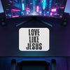 Love Like Jesus Mouse Pad – Christian Desk Accessory, Motivational Office Décor, Faith-Based Gift