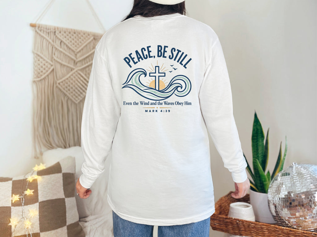 Peace Be Still Comfort Colors Long Sleeve T Shirt