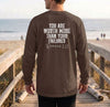 You Are Worth More Than Your Failures Comfort Colors Long Sleeve T Shirt