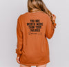 You Are Worth More Than Your Failures Comfort Colors Long Sleeve T Shirt