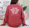 You Are Worth More Than Your Failures Comfort Colors Long Sleeve T Shirt